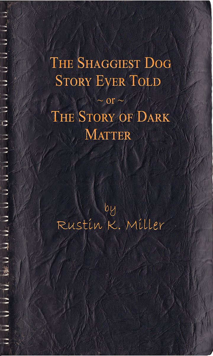 Cover of The Shaggiest Dog Story Ever Told: or The Story of Dark Matter